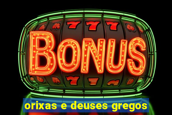 orixas e deuses gregos